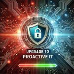 From Reactive To Proactive: Why Your Home Care Agency’s IT Strategy Needs An Upgrade